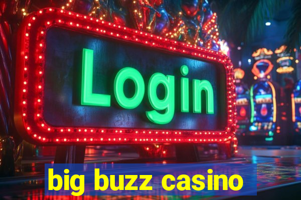 big buzz casino